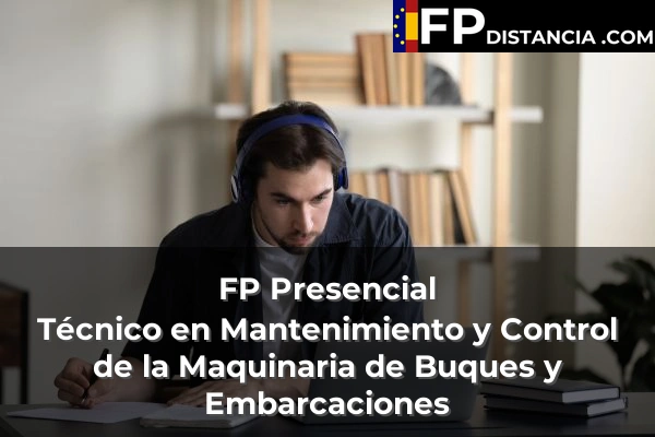Formación Profesional a Distancia 94 Técnico en Mantenimiento y Control de la Maquinaria de Buques y Embarcaciones